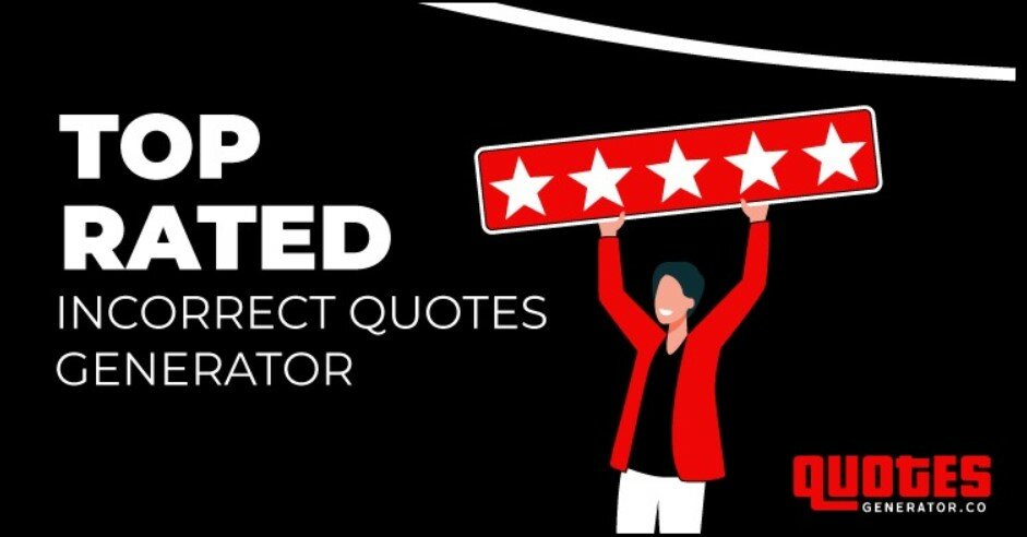 Incorrect Quotes Generator